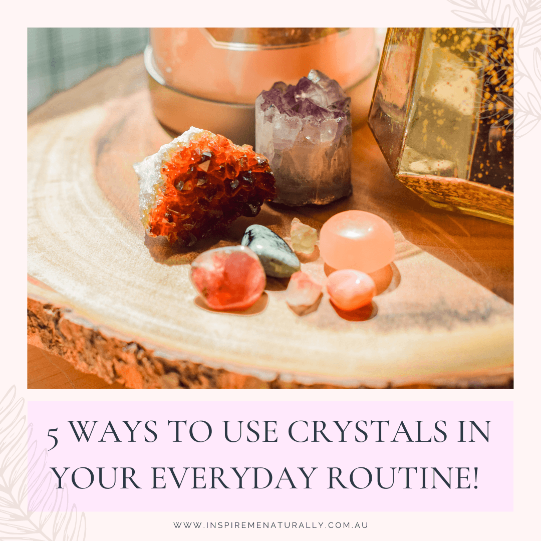 5 Simple Ways to Use Crystals in Your Everyday Routine! - Inspire Me Naturally 