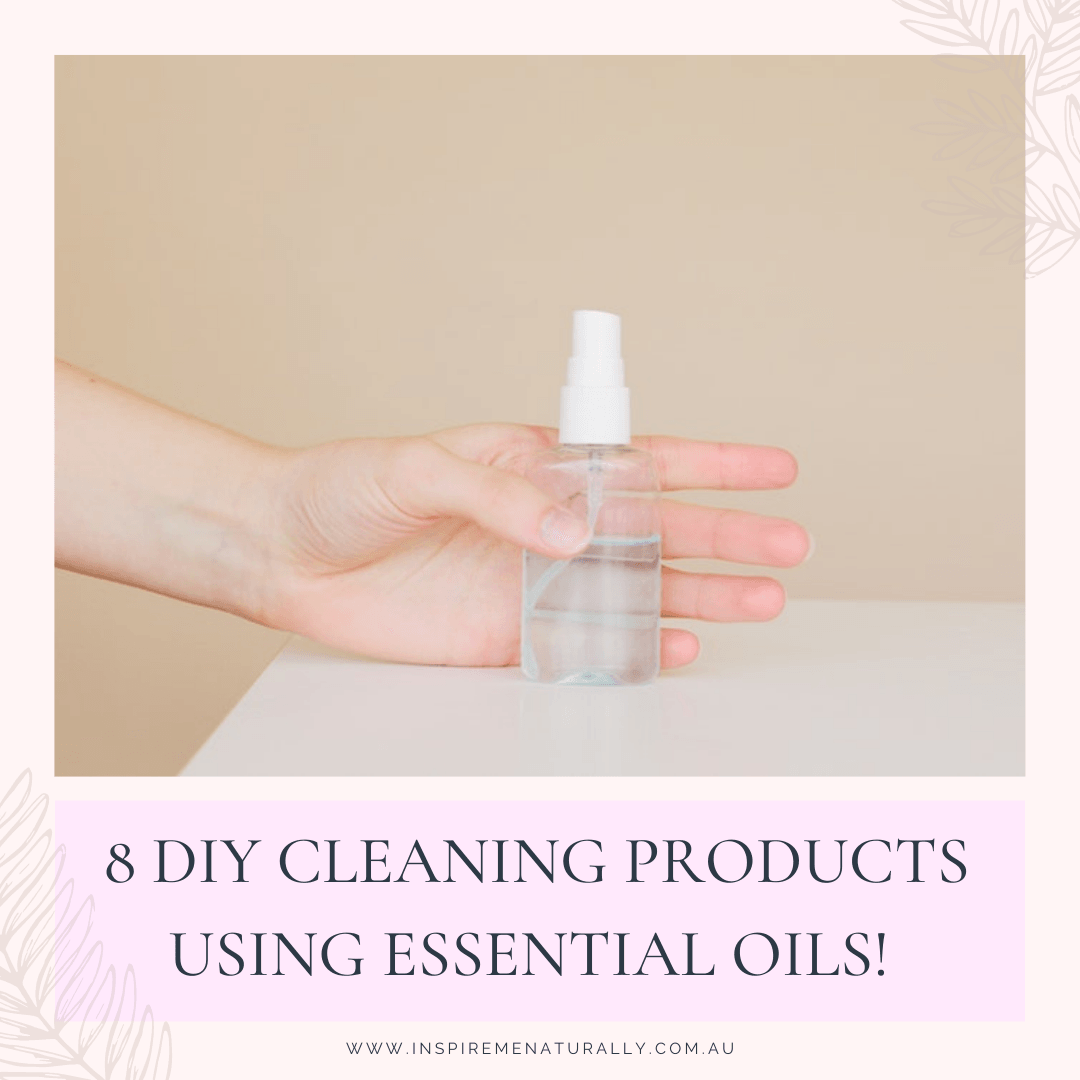 8 DIY Cleaning Products Using Essential Oils! - Inspire Me Naturally 