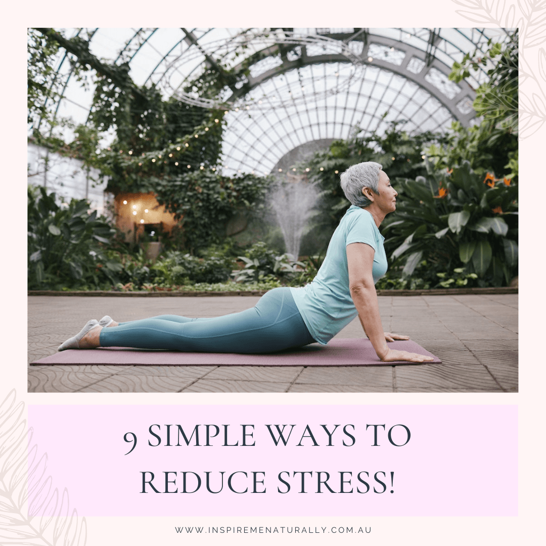 9 Simple Ways to Reduce Stress! Natural Stress Remedies - Inspire Me Naturally 