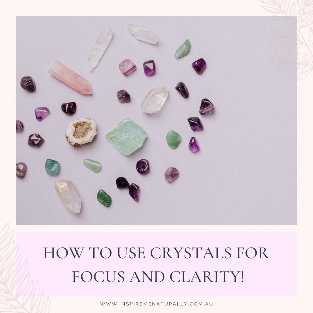 How to Use Crystals for Focus and Clarity! Inspire Me Naturally
