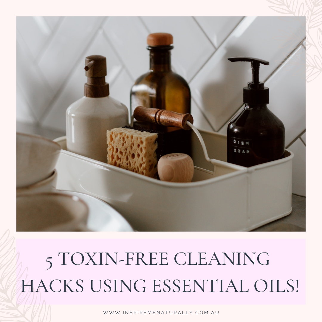 5 Toxin-Free Cleaning Hacks Using Essential Oils! Inspire Me Naturally