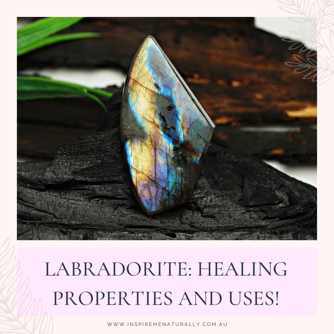 Labradorite: Healing Properties and Uses - Inspire Me Naturally 