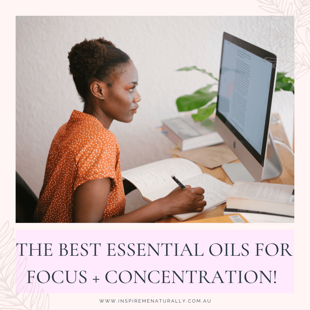 The Best Essential Oils for Focus and Concentration! - Inspire Me Naturally 