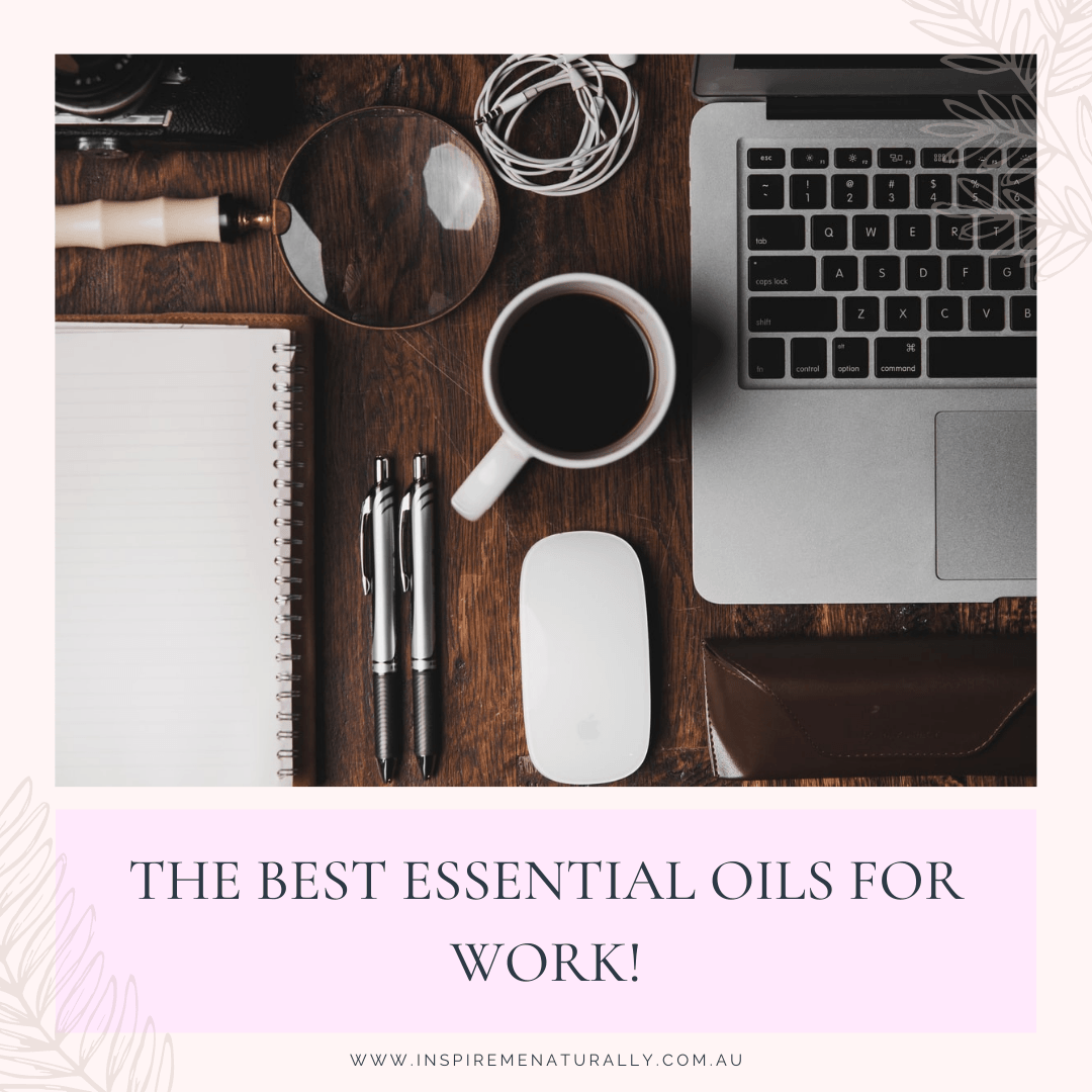 The Best Essential Oils for Work! - Inspire Me Naturally 