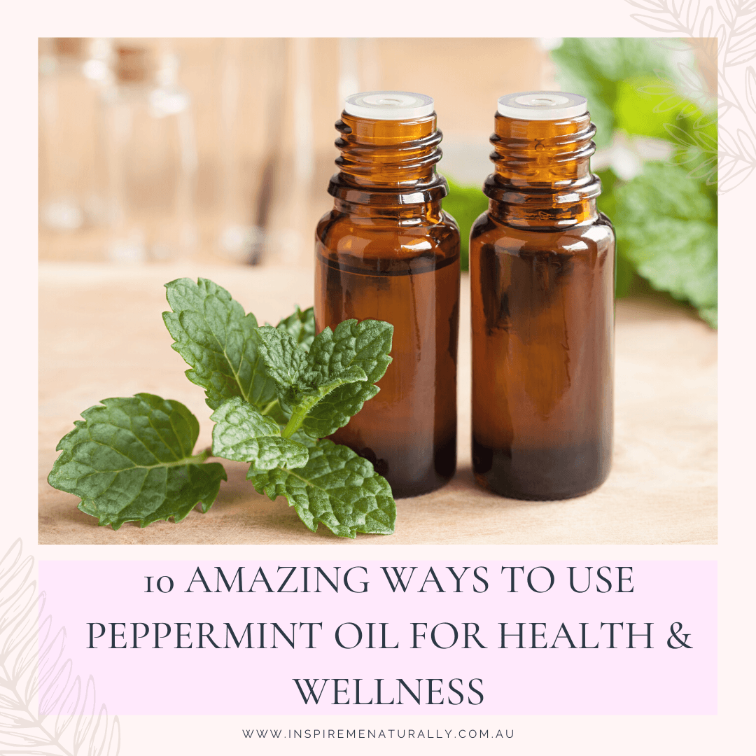 10 Amazing Ways to Use Peppermint Oil for Health and Wellness! - Inspire Me Naturally 
