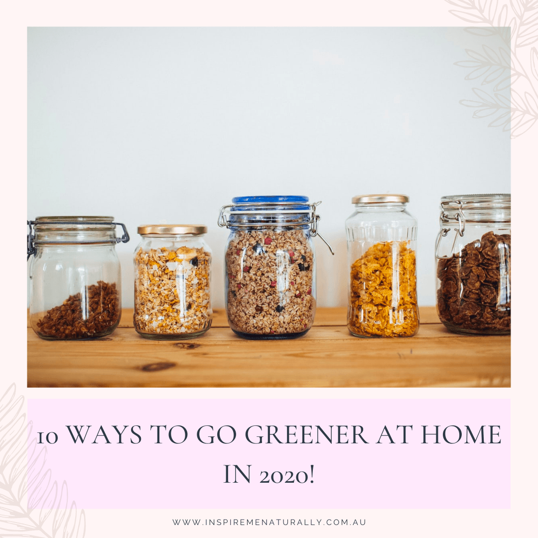 10 Ways to Go Greener at Home in 2020! - Inspire Me Naturally 