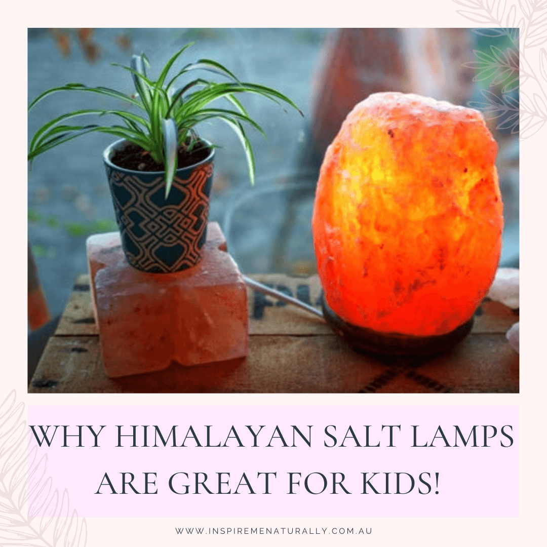 3 Reasons Why Himalayan Salt Lamps are Great For Kids! - Inspire Me Naturally 