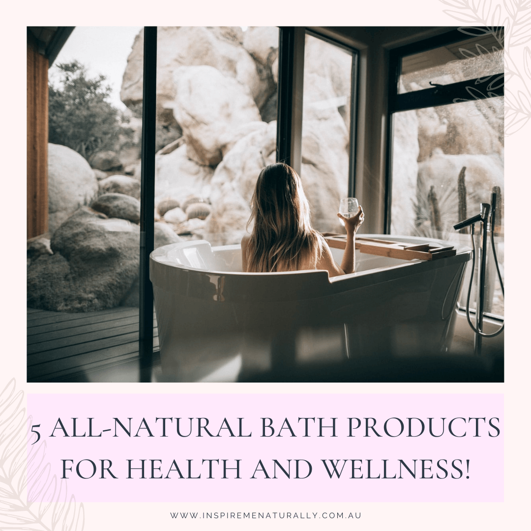 5 All-Natural Bath Products for Health and Wellness! - Inspire Me Naturally 