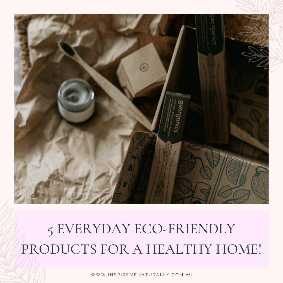 5 Everyday Eco-Friendly Products for a Healthy Home! - Inspire Me Naturally 