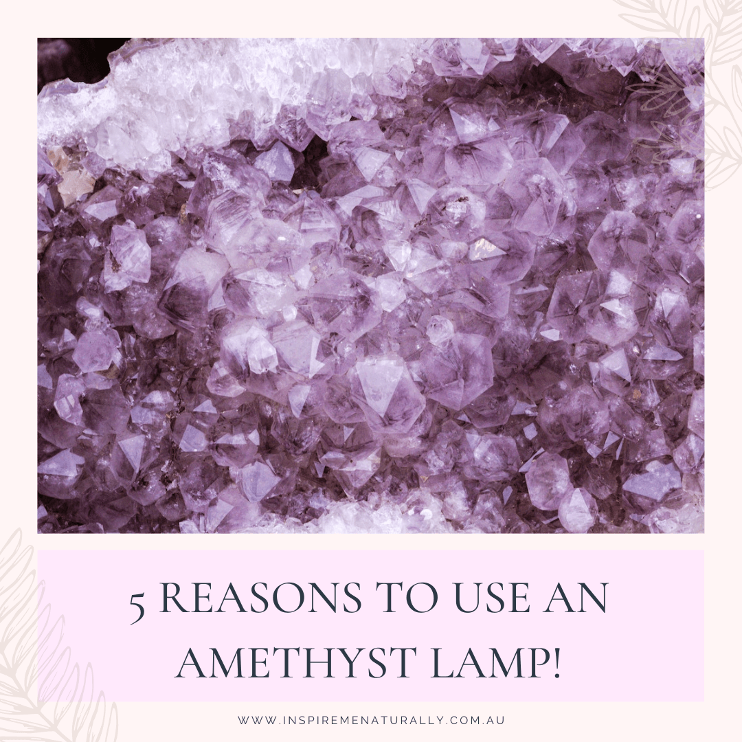 5 Reasons to Use an Amethyst Lamp! - Inspire Me Naturally 