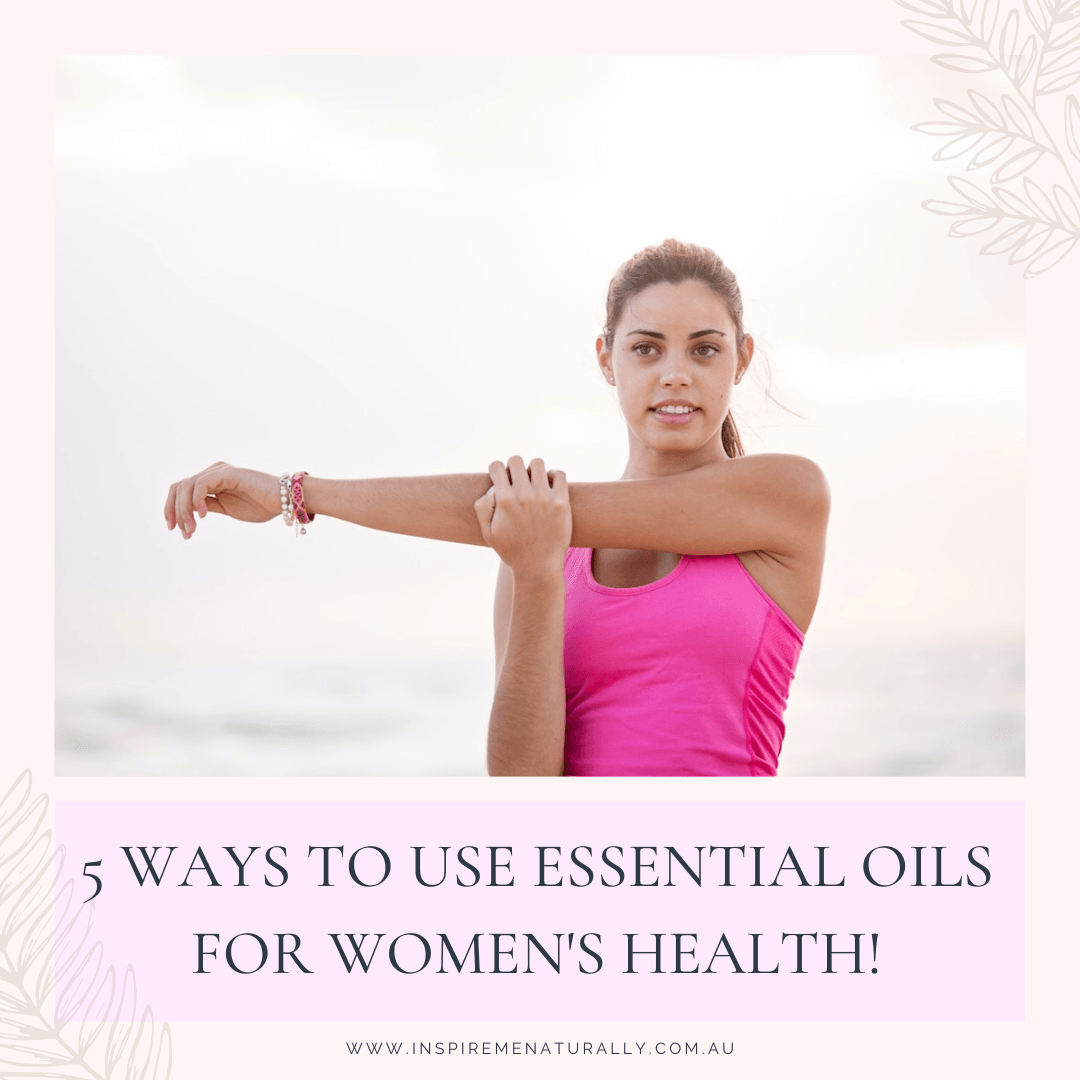 5 Ways to Use Essential Oils for Women’s Health! - Inspire Me Naturally 