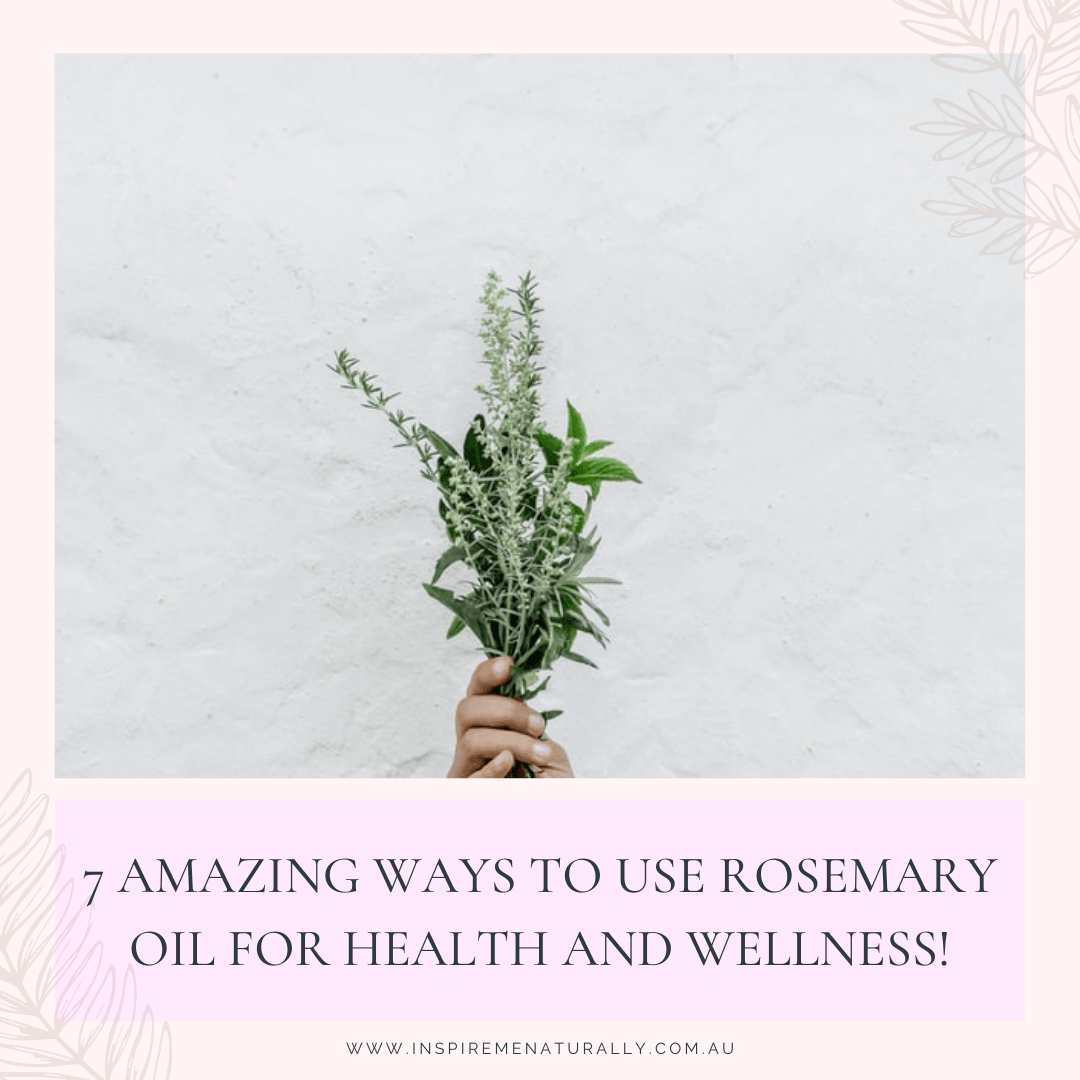 7 Amazing Ways to Use Rosemary Oil for Health and Wellness! - Inspire Me Naturally 