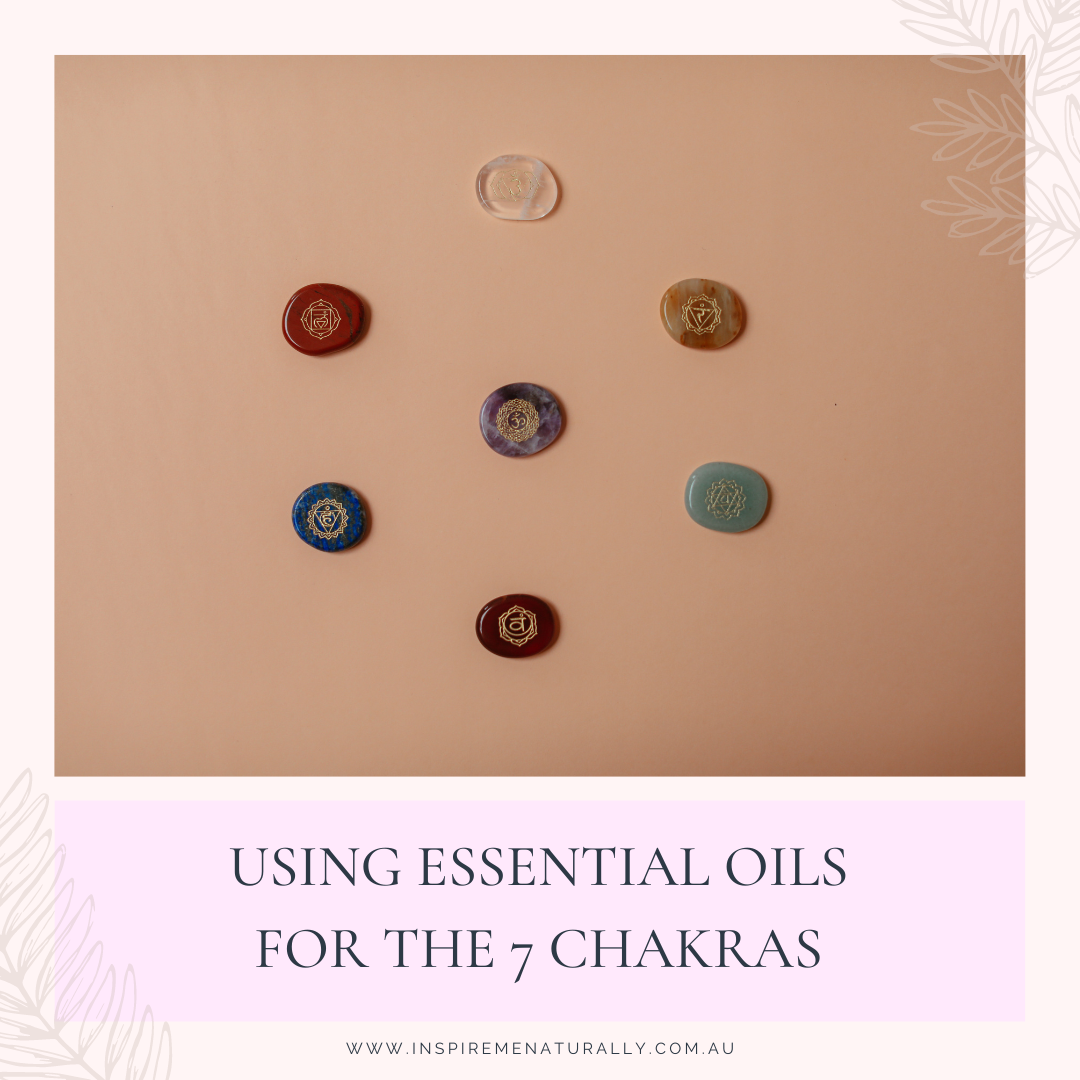 Using Essential Oils for the 7 Chakras! Inspire Me Naturally