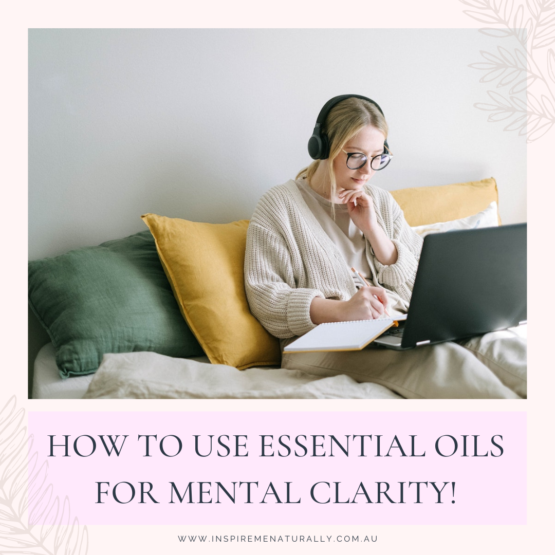 How to Use Essential Oils for Mental Clarity! Inspire Me Naturally