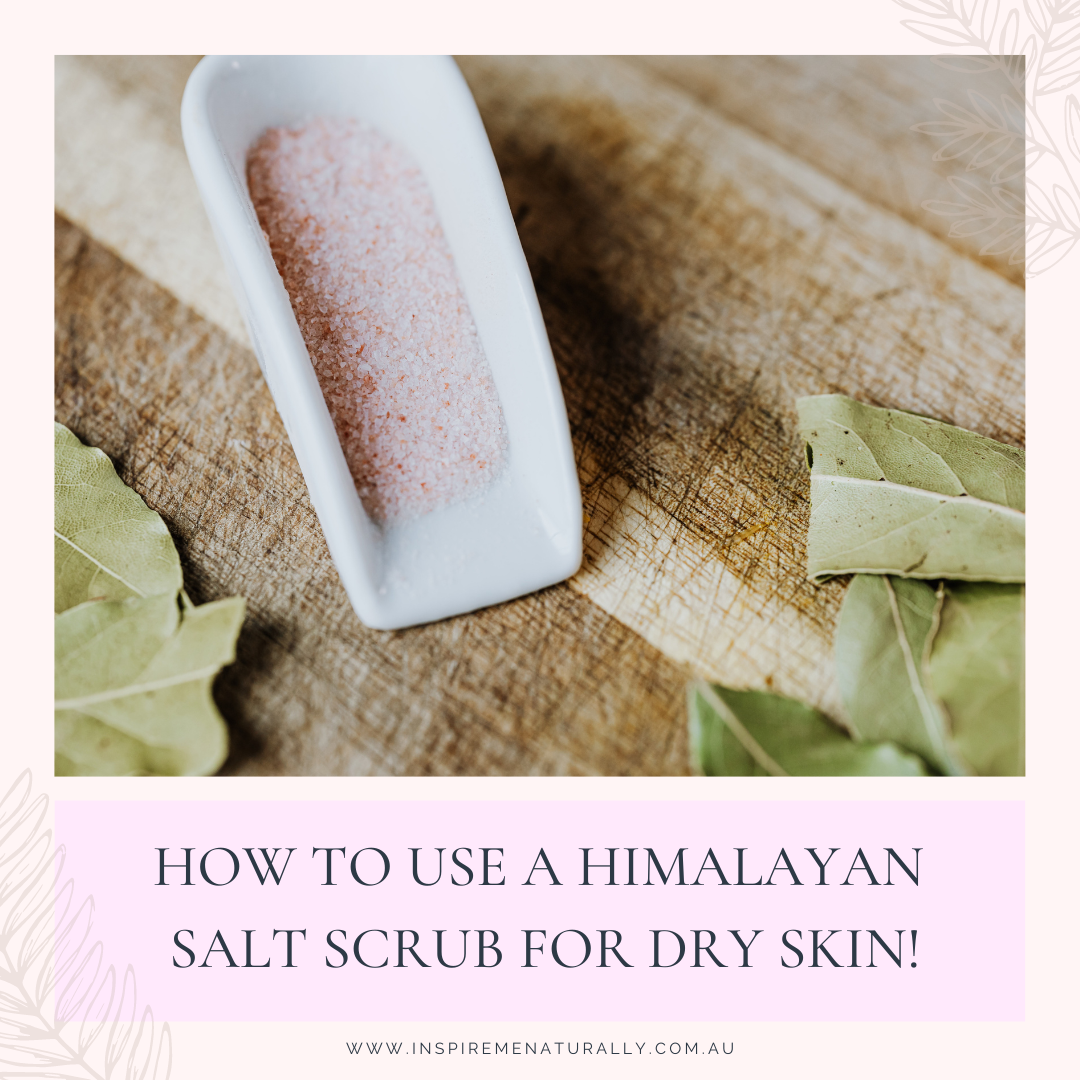 How to Use a Himalayan Salt Scrub for Dry Winter Skin! Inspire Me Naturally