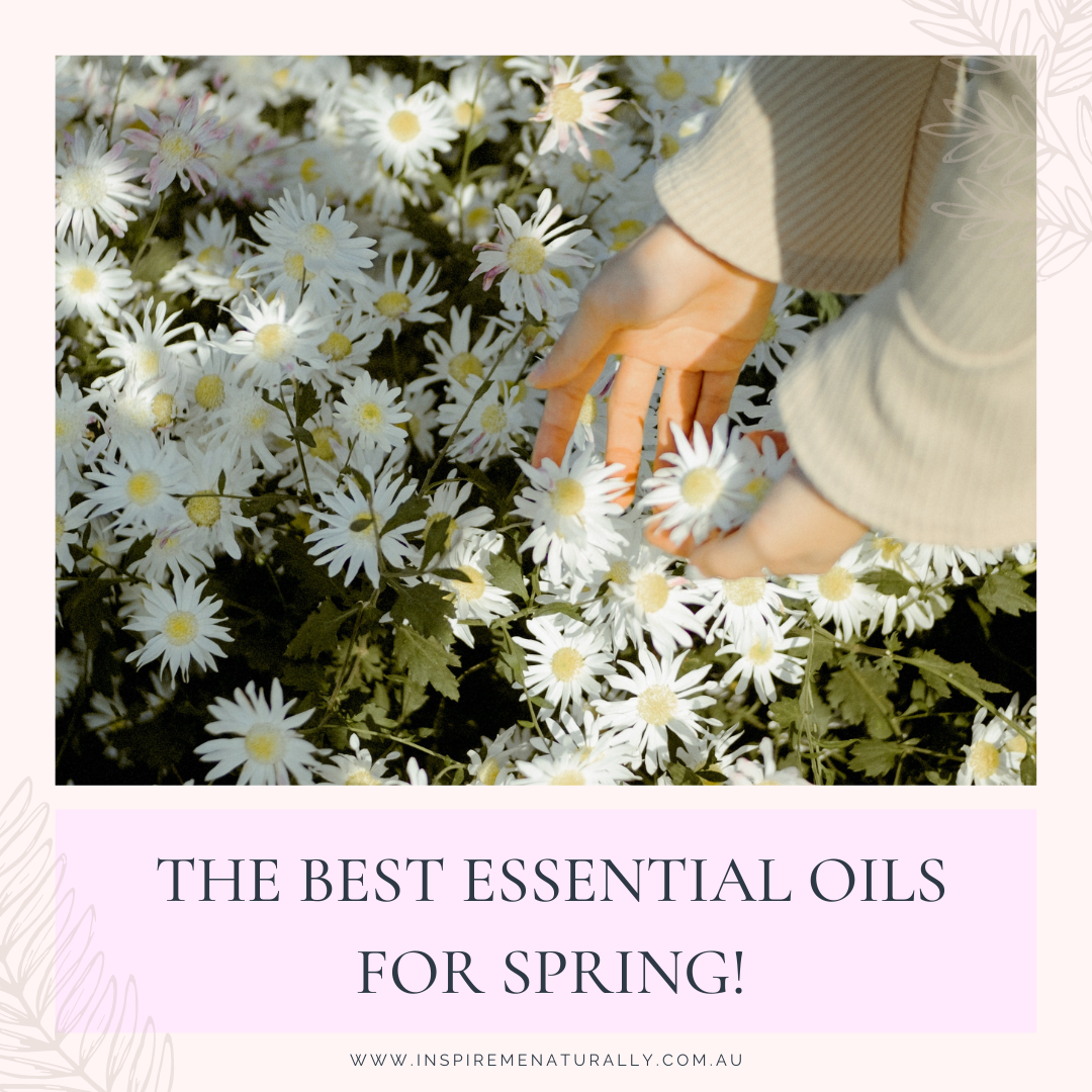 The Best Essential Oils for Spring! Inspire Me Naturally