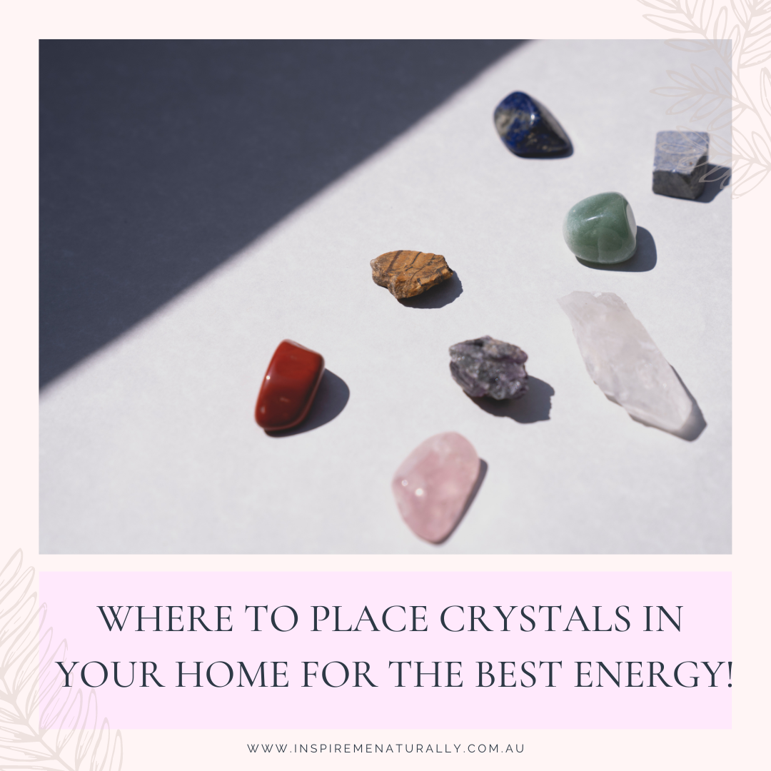Where to Place Crystals in Your Home For the Best Energy! Inspire Me Naturally