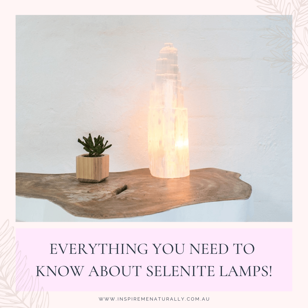 Everything You Need to Know About Selenite Lamps! - Inspire Me Naturally 