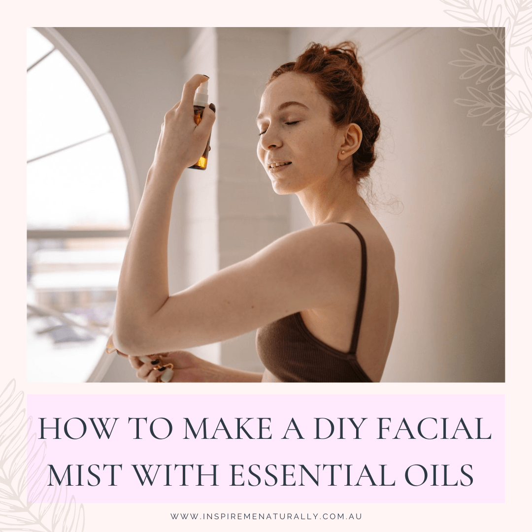 How to Create a DIY Facial Mist with Essential Oils! - Inspire Me Naturally 