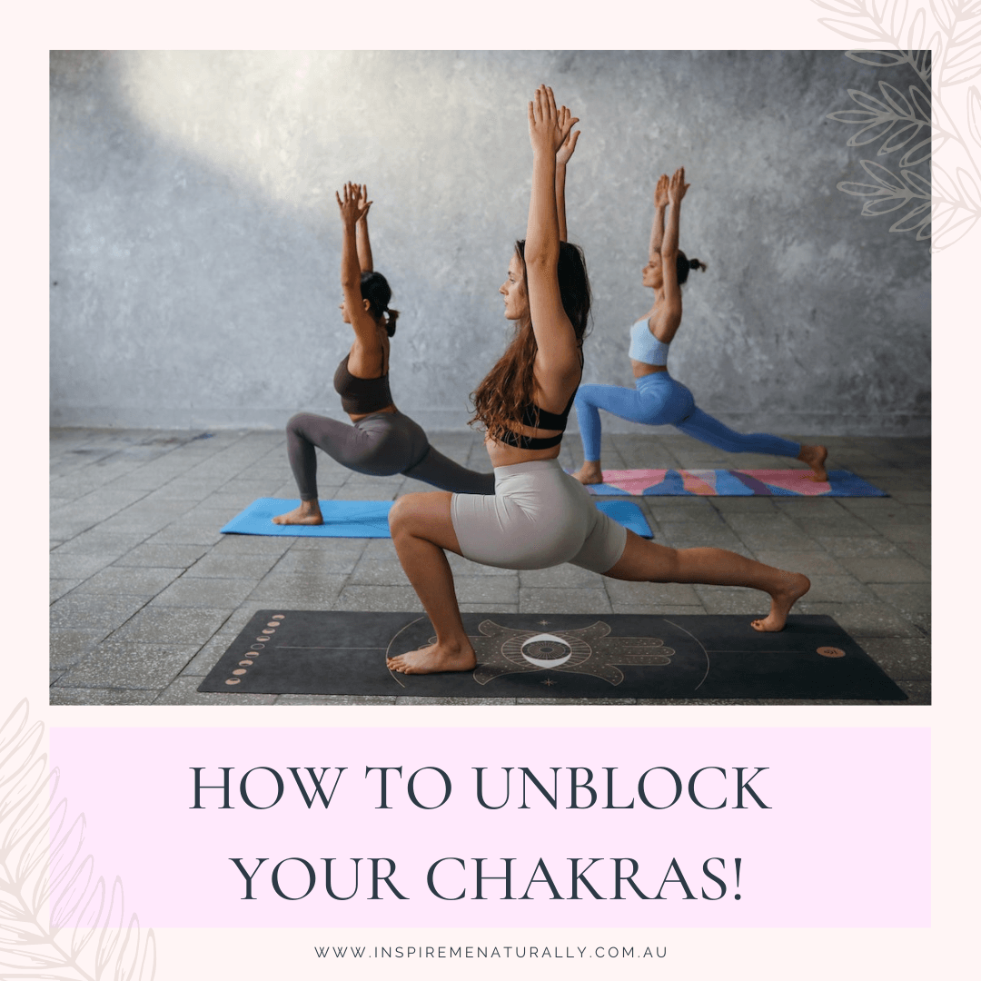 How to Unblock Your Chakras! - Inspire Me Naturally 
