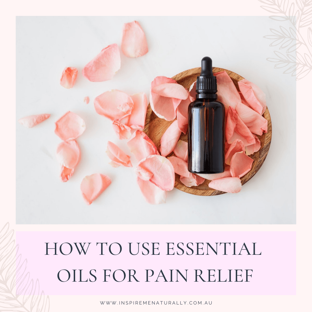 How to Use Essential Oils for Natural Pain Relief! - Inspire Me Naturally 