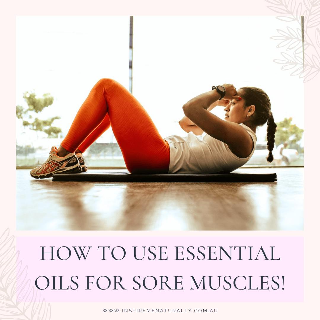 How to Use Essential Oils for Sore Muscles! - Inspire Me Naturally 