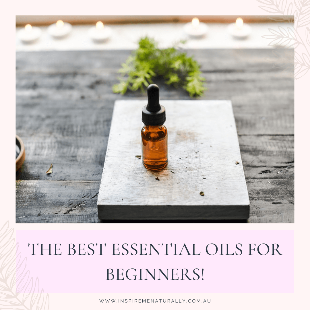 The Best Essential Oils for Beginners! - Inspire Me Naturally 