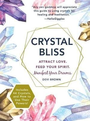 Crystal Bliss: Attract Love. Feed Your Spirit. Manifest Your Dreams.