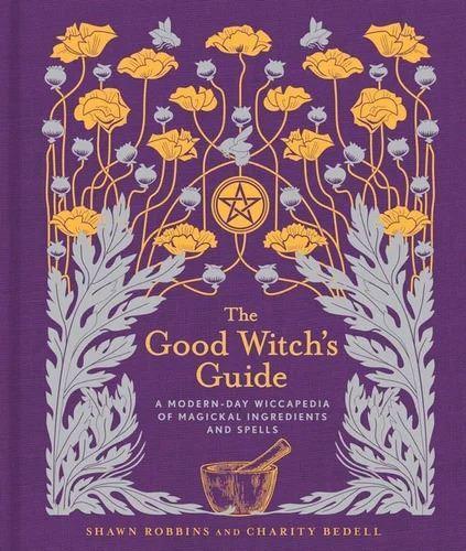 Good Witch's Guide, The: A Modern-Day Wiccapedia of Magickal Ingredients and Spells - Inspire Me Naturally 