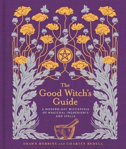 Good Witch's Guide, The: A Modern-Day Wiccapedia of Magickal Ingredients and Spells - Inspire Me Naturally 